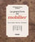 Le grand livre du mobilier : Reconnaître, rénover, entretenir