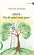 Ogm : pas de quoi avoir peur !