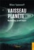 Vaisseau planète t.2 : Nadièjnéva, la nef espoir