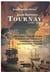 Jean-baptiste tournay (1720-1768) - des vosges à l'île du diable en passant par louisbourg aventures et destin du sous-lieutenant tournay