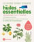Le guide terre vivante des huiles essentielles