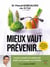 Mieux vaut prévenir : les bons conseils d'un médecin de famille pour échapper aux maladies