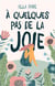 À quelques pas de la joie