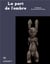 La part de l'ombre : sculptures du sud-ouest du congo