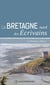 La Bretagne nord des écrivains, deRennes à Brest