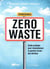 Territoires zero waste - guide pratique pour révolutionner la gestion locale des dechets