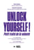 Unlock yourself ! Petit traité de la volonté