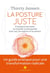La posture juste - comment inventer un monde en harmonie avec soi, les autres et la nature