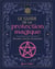 Le guide de la protection magique
