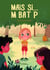 Mais si... M bat P