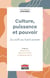 Culture, puissance et pouvoir : Du soft au hard power