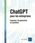 ChatGPT pour les entreprises : Exploiter l'IA générative au quotidien