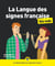 La langue des signes française pour les nuls