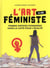 L'art féministe en bd : femmes artistes pionnières dans la lutte pour l'égalité