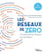Les réseaux de zéro : Comprendre les réseaux par la pratique (2e édition)