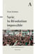 Syrie, la révolution impossible
