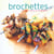 Brochettes
