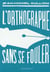 L'orthographe sans se fouler