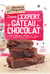 Devenez l'expert mondial du gâteau au chocolat - la 1ere référence officielle sur terre