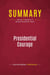 Summary: Presidential Courage : Review and Analysis of Michael Beschloss's Book