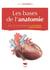 Les bases de l'anatomie : en 70 notions illustrées