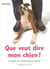 Que veut dire mon chien