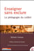 Enseigner sans exclure - la pédagogie du colibri