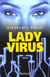 Lady virus