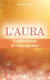L'aura : La percevoir et l'interpréter