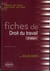 Fiches de droit du travail. rappels de cours et exercices corriges. 5e edition