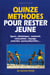 Quinze methodes pour rester jeune