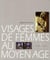 Visages de femmes au moyen age