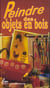 Peindre des objets en bois