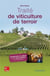 Traité de viticulture de terroir - comprendre cultiver la vigne pour produire un vin de terroir