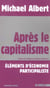 Apres le capitalisme - elements d'economie participative