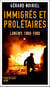 Immigrés et prolétaires - Longwy, 1880-1980