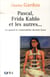 Pascal, Frida Kahlo et les autres... ou quand la vulnérabilité devient force