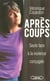 Apres coups - seule face à la violence conjugale