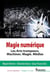 Magie numérique - les arts trompeurs. machines. magie. médias