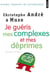 Je guéris mes complexes et mes déprimes