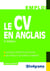 Le CV en anglais - les règles à respecter pays par pays - des conseils et des exemples commentés (3e édition)