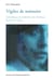 Vigiles de memoire - esth/ethique du maldicible chez modiano, ernaux, le clezio