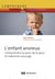 L'enfant anxieux - comprendre la peur de la peur et redonner courage (3e édition)