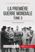La Première Guerre mondiale Tome 3 - 1918, le dénouement