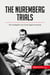 The Nuremberg Trials : The Investigation into Crimes Against Humanity