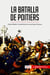 La batalla de Poitiers : Carlos Martel, el nacimiento de una figura heroica