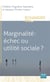 Marginalité, échec ou utilité sociale