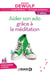 Aider son ado grâce à la méditation - conseils pratiques et exercices (2e édition)