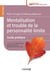Mentalisation et trouble de la personnalité limite - guide pratique (2e édition)