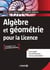 Algèbre et géométrie pour la licence : cours complet avec 200 exercices corrigés